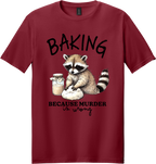 Baking Because Murder is Wrong Unisex Tee ~ Printed in the USA