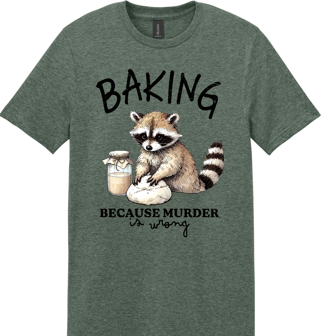 Baking Because Murder is Wrong Unisex Tee ~ Printed in the USA