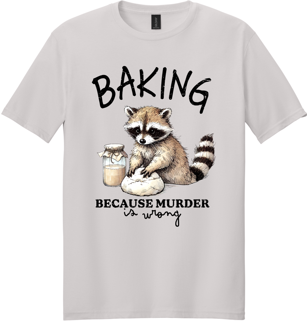 Baking Because Murder is Wrong Unisex Tee ~ Printed in the USA