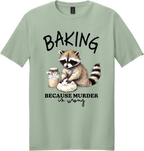 Baking Because Murder is Wrong Unisex Tee ~ Printed in the USA