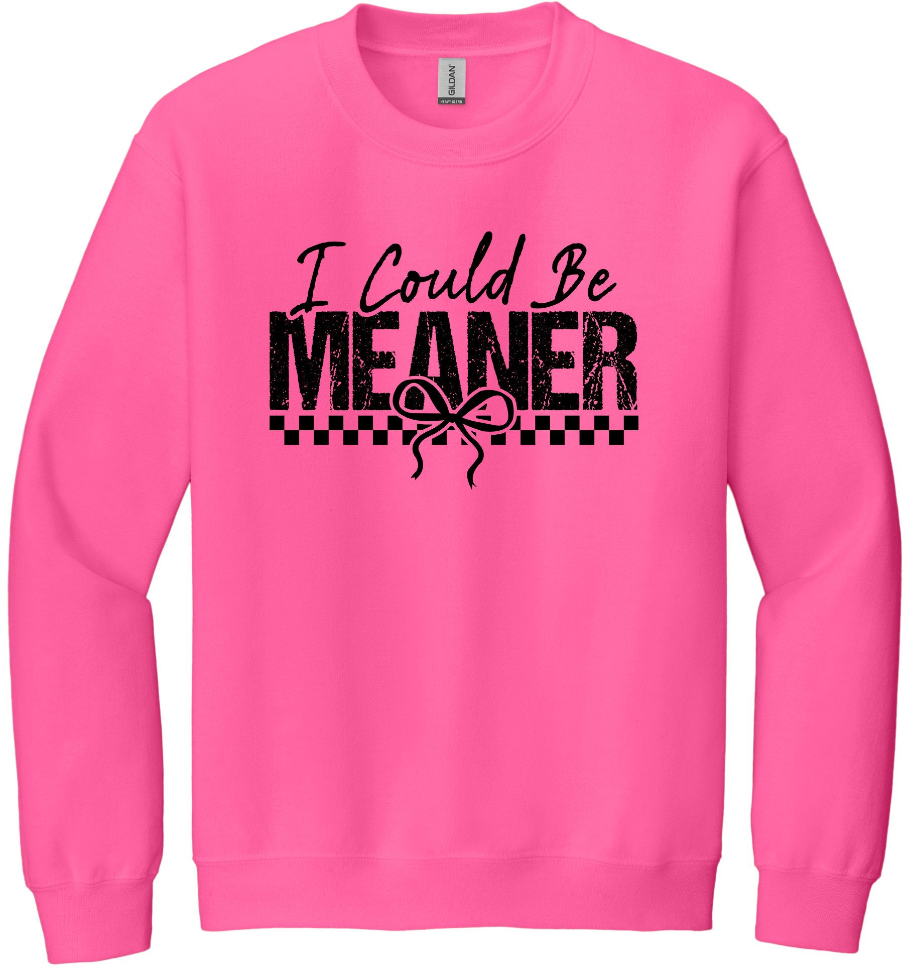 I Could Be Meaner Unisex Crewneck Sweatshirt ~ Printed in the USA