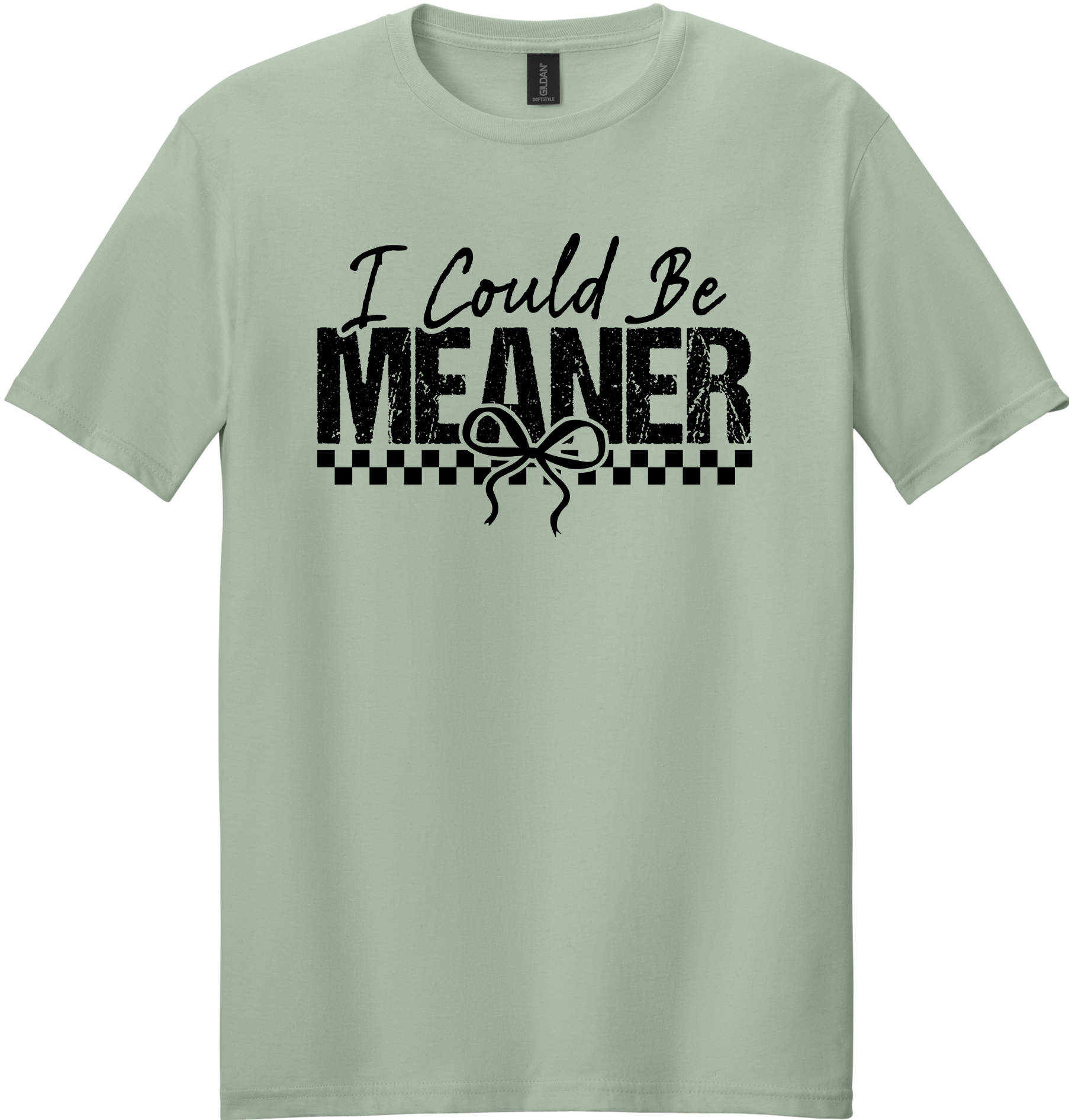 I Could Be Meaner Unisex Tee ~ Printed in the USA