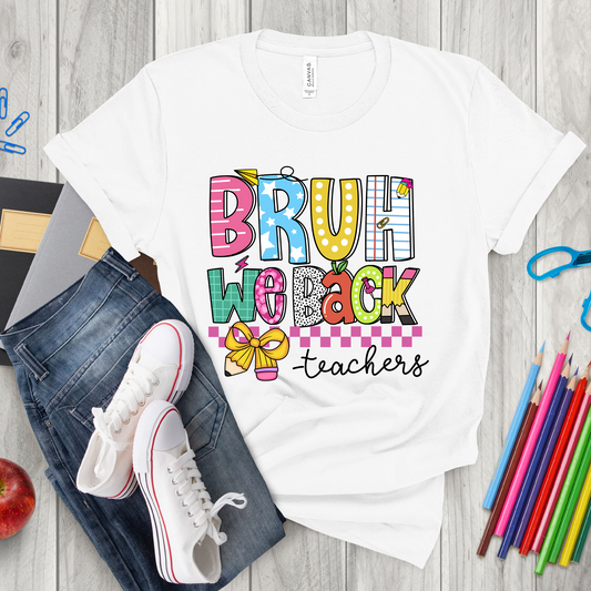 Bruh We Back Shirt, Back to School Shirt, Sweatshirt, Tank Top Teacher
