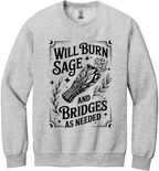 Burn Sage and Bridges Unisex Crewneck Sweatshirt ~ Printed in the USA