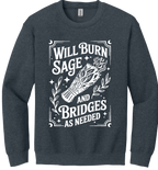 Burn Sage and Bridges Unisex Crewneck Sweatshirt ~ Printed in the USA