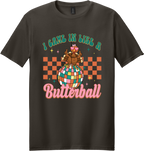 I Came in Like a Butterball Unisex Tee ~ Printed in the USA