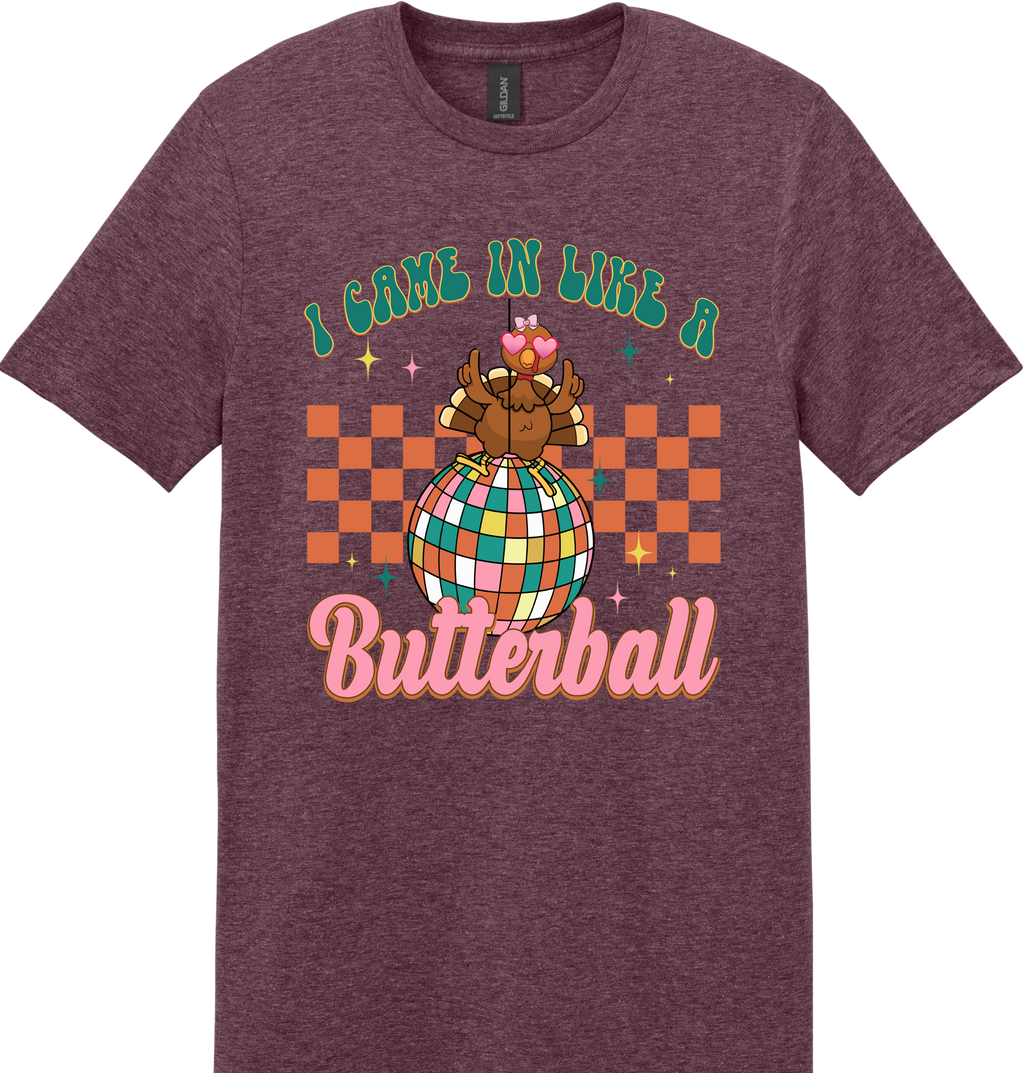 I Came in Like a Butterball Unisex Tee ~ Printed in the USA