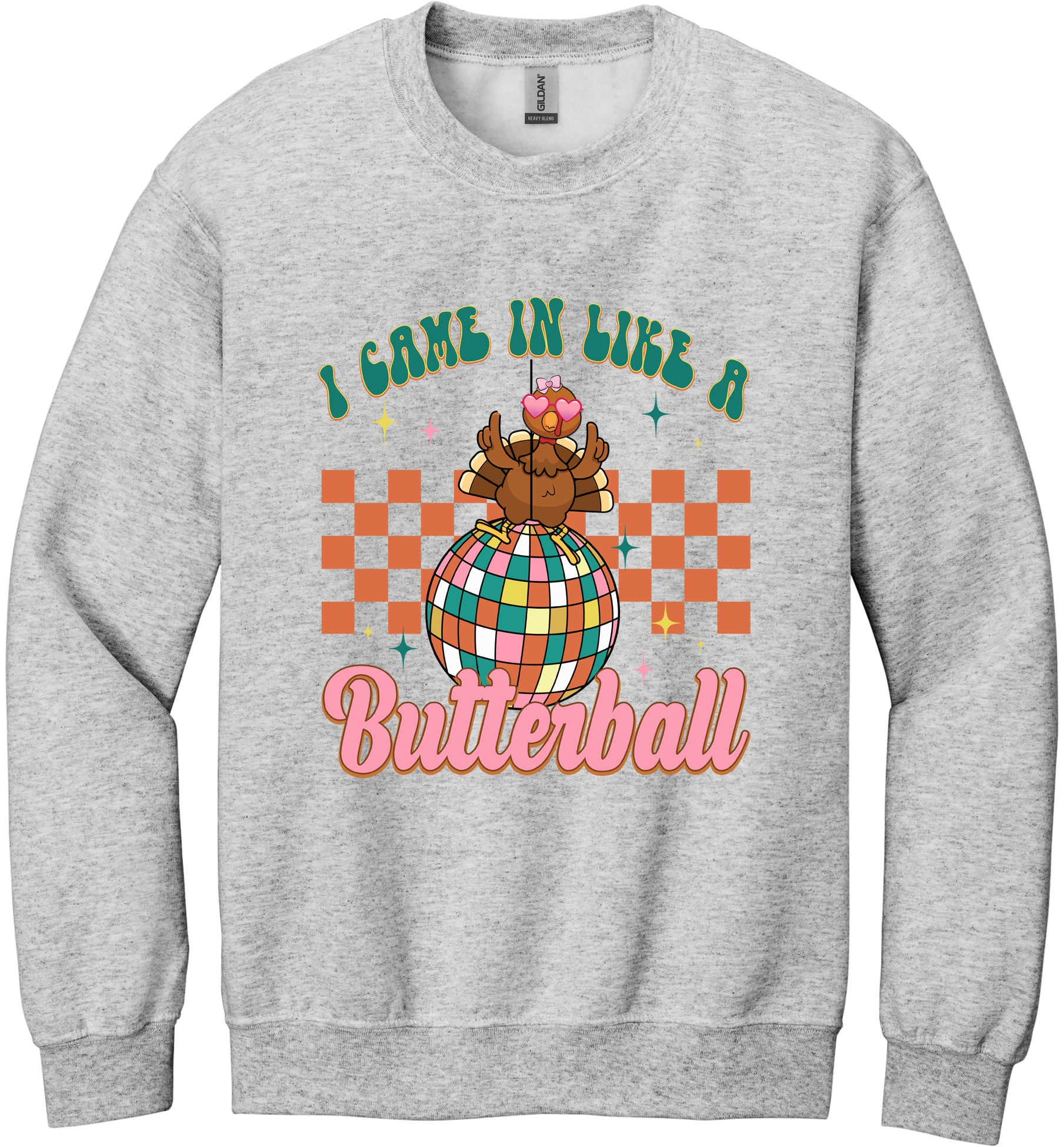 I Came in Like a Butterball Unisex Crewneck Sweatshirt ~ Printed in the USA