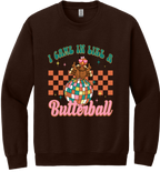 I Came in Like a Butterball Unisex Crewneck Sweatshirt ~ Printed in the USA