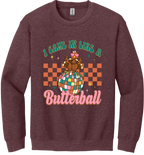 I Came in Like a Butterball Unisex Crewneck Sweatshirt ~ Printed in the USA