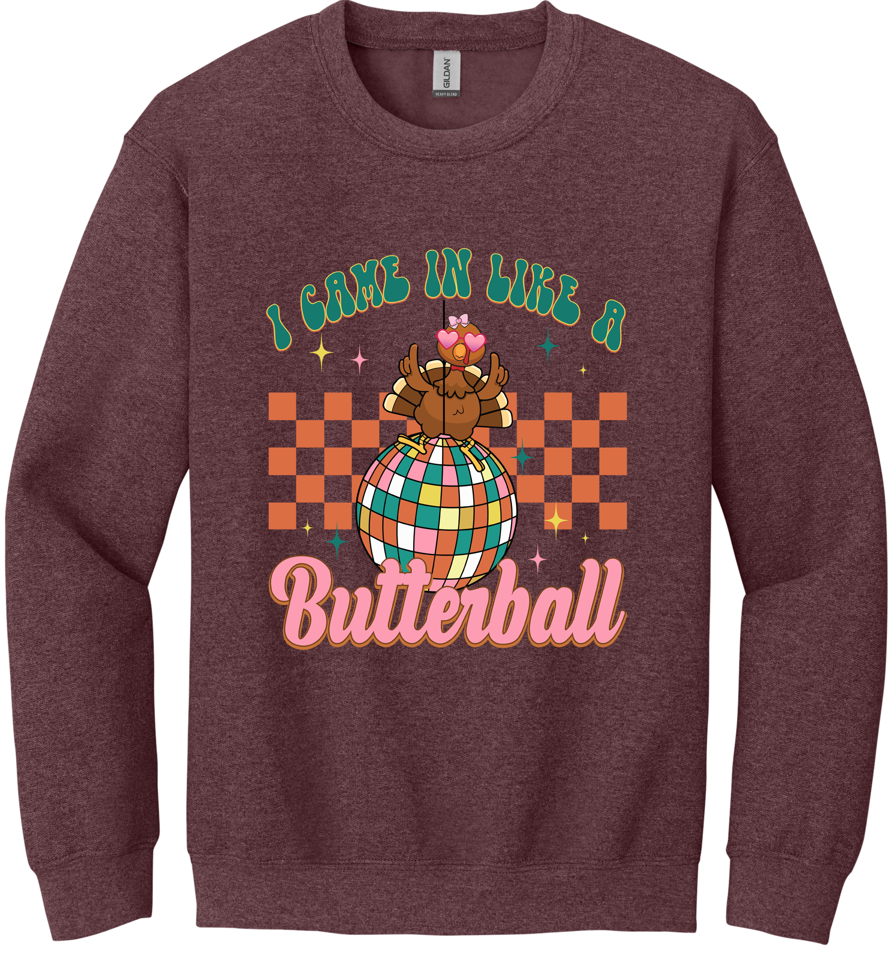 I Came in Like a Butterball Unisex Crewneck Sweatshirt ~ Printed in the USA