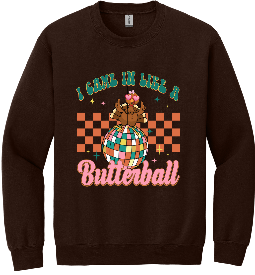 I Came in Like a Butterball Unisex Crewneck Sweatshirt ~ Printed in the USA