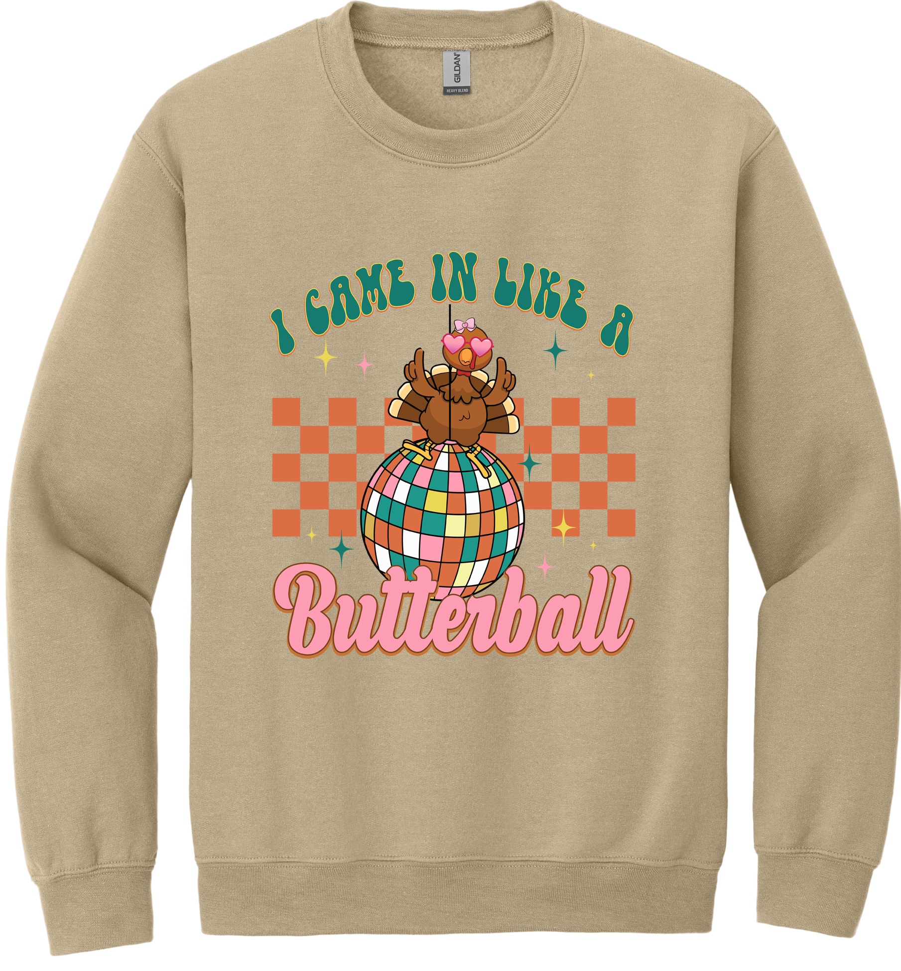I Came in Like a Butterball Unisex Crewneck Sweatshirt ~ Printed in the USA