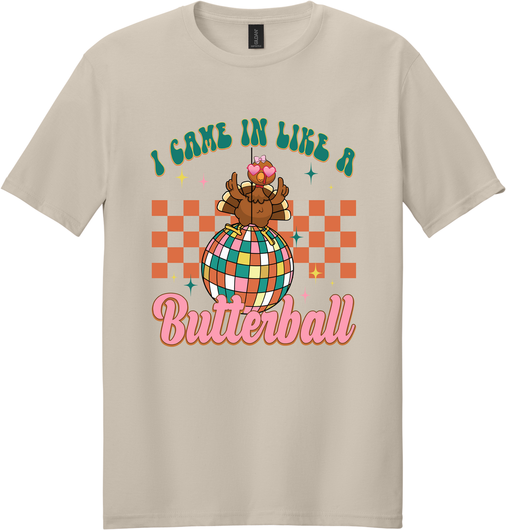 I Came in Like a Butterball Unisex Tee ~ Printed in the USA