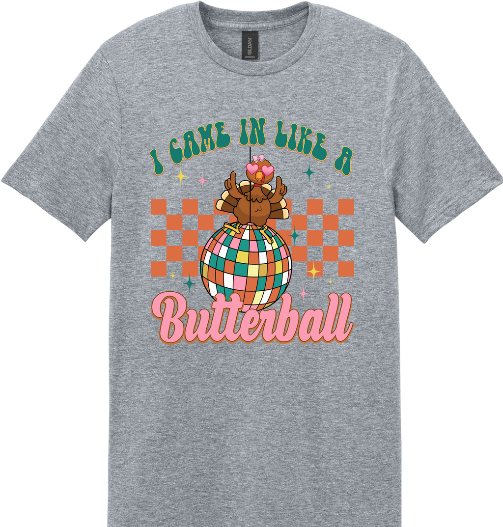 I Came in Like a Butterball Unisex Tee ~ Printed in the USA