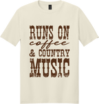 Runs on Coffee and Country Music Unisex Tee ~ Printed in the USA