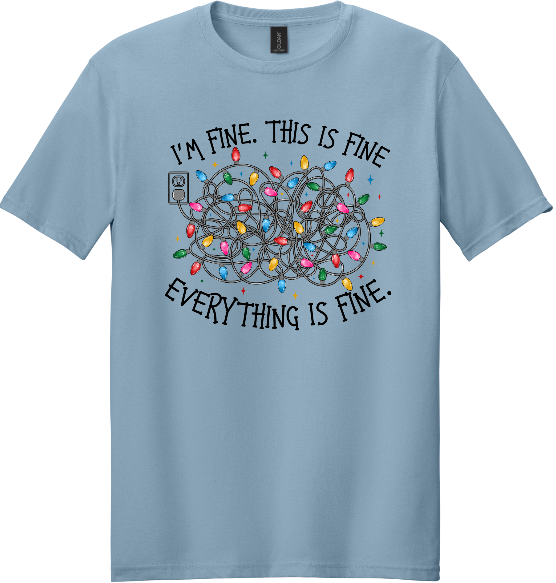I'm Fine Everything is Fine Unisex Tee ~ Printed in the USA