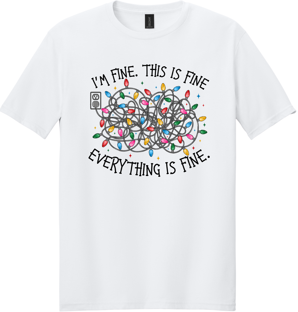 I'm Fine Everything is Fine Unisex Tee ~ Printed in the USA