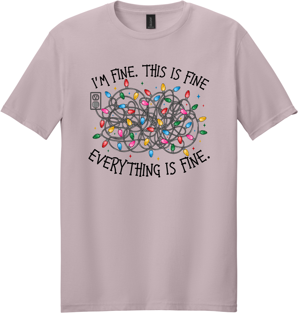 I'm Fine Everything is Fine Unisex Tee ~ Printed in the USA
