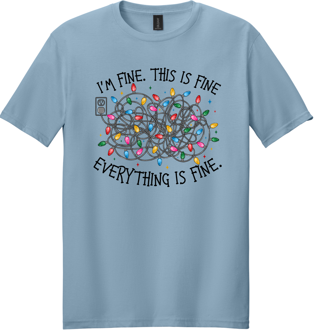 I'm Fine Everything is Fine Unisex Tee ~ Printed in the USA