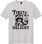 First of All I'm a Delight Unisex Tee ~ Printed in the USA