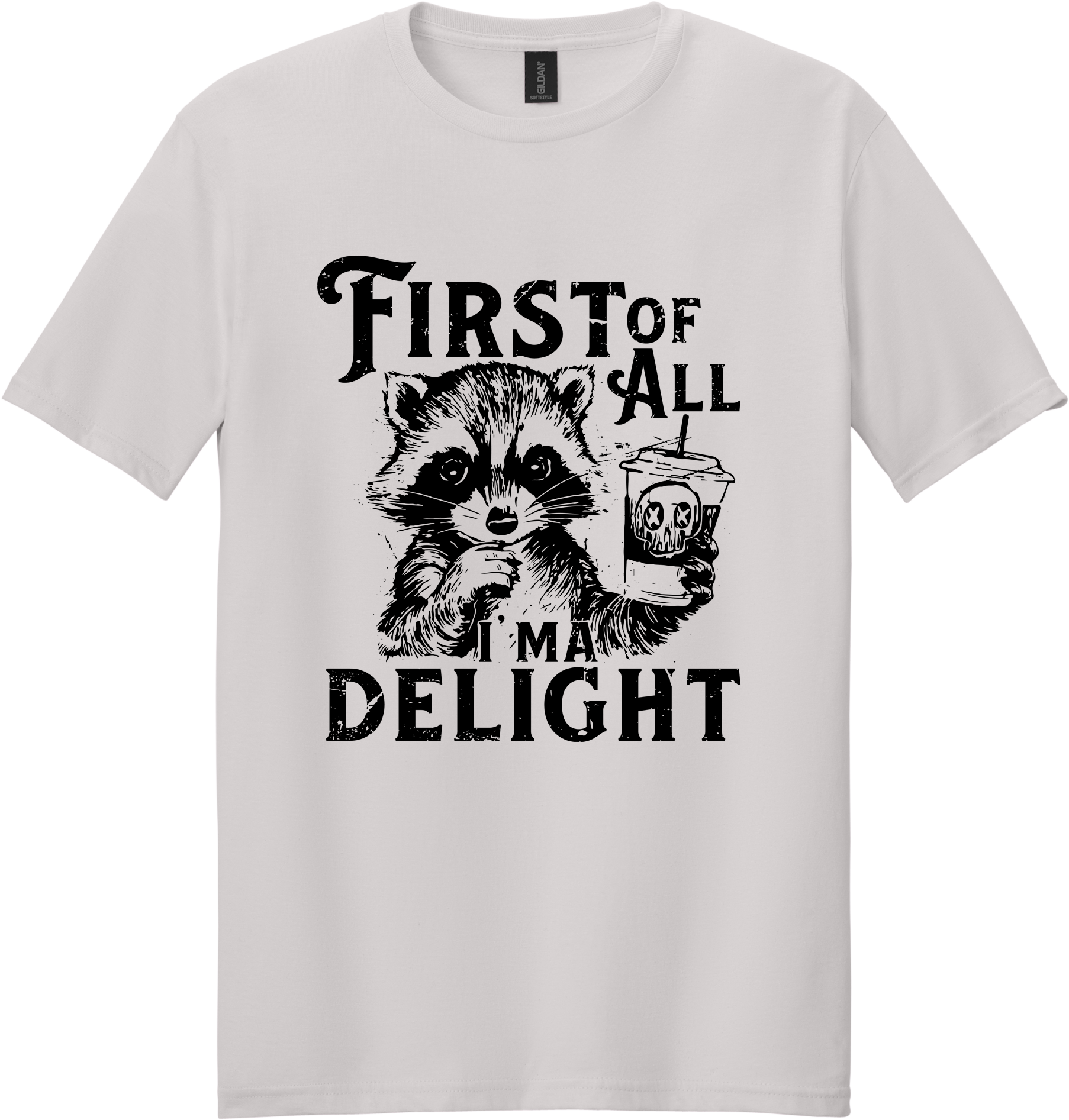 First of All I'm a Delight Unisex Tee ~ Printed in the USA
