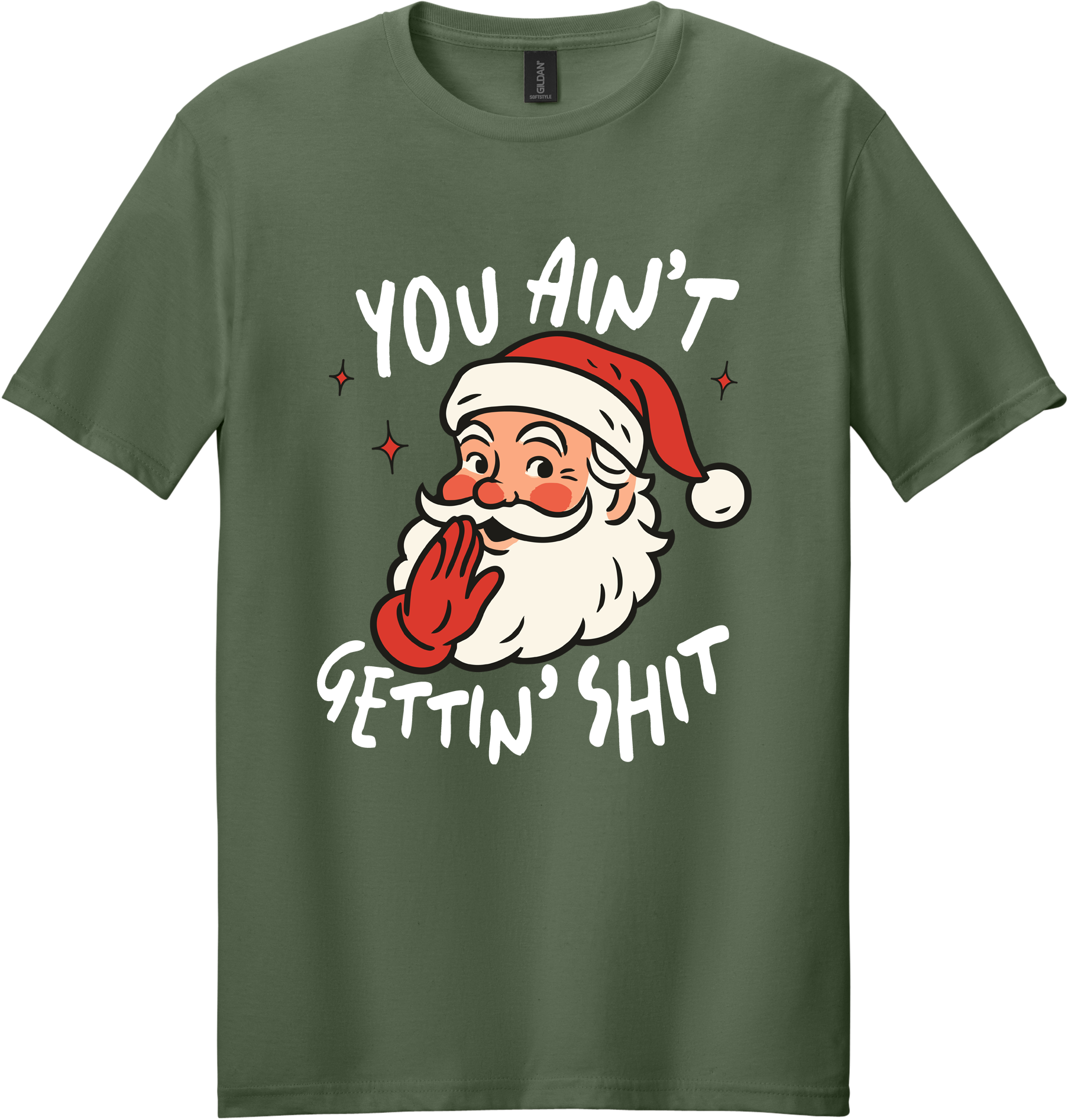 You Ain't Gettin Shit Unisex Tee ~ Printed in the USA