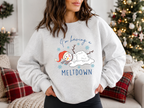 I'm Having a Meltdown Sweatshirt