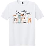 Hey There Pumpkin Unisex Tee ~ Printed in the USA