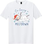 Having a Meltdown Unisex Tee ~ Printed in the USA