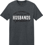 Sounds Like My Husbands Problem Unisex Tee ~ Printed in the USA
