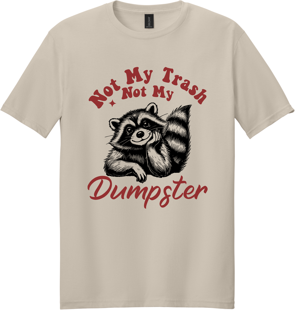Not My Trash Unisex Tee ~ Printed in the USA