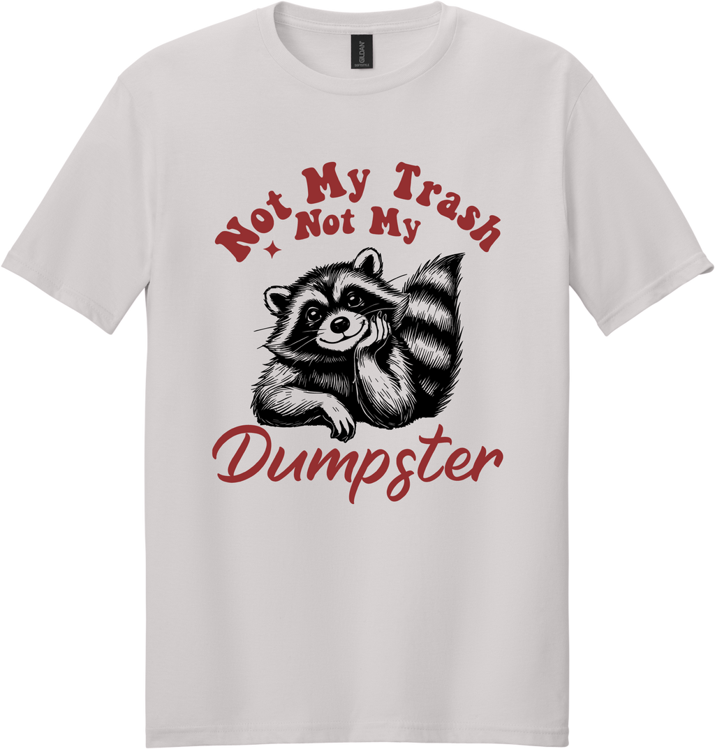 Not My Trash Unisex Tee ~ Printed in the USA