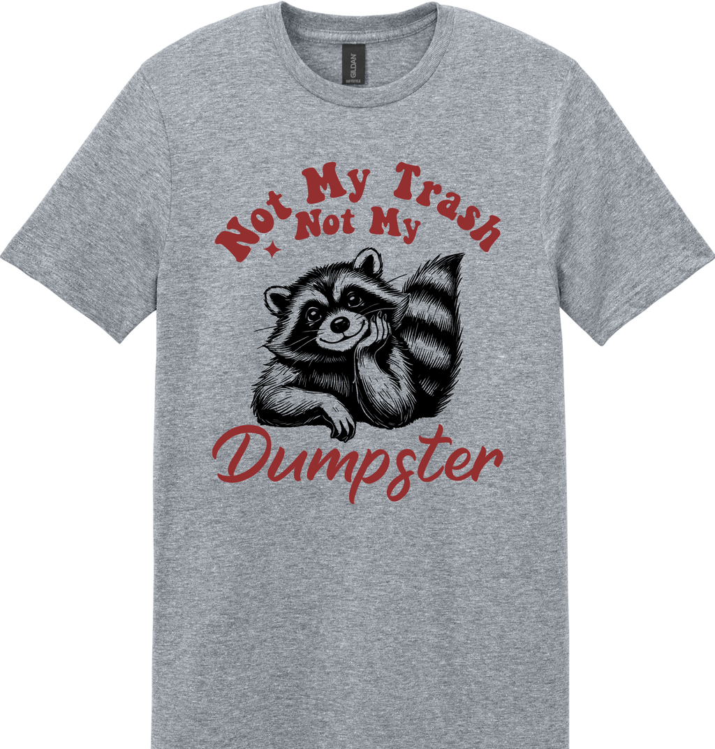 Not My Trash Unisex Tee ~ Printed in the USA