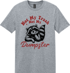 Not My Trash Unisex Tee ~ Printed in the USA