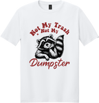 Not My Trash Unisex Tee ~ Printed in the USA