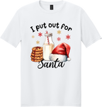 I Put Out For Santa Unisex Tee ~ Printed in the USA