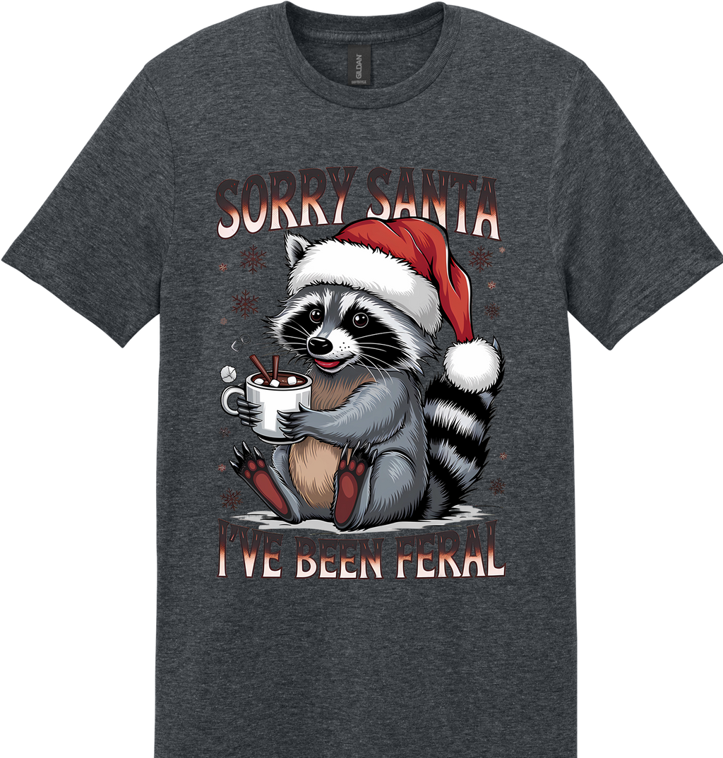 Sorry Santa I've Been Feral Unisex Tee ~ Printed in the USA