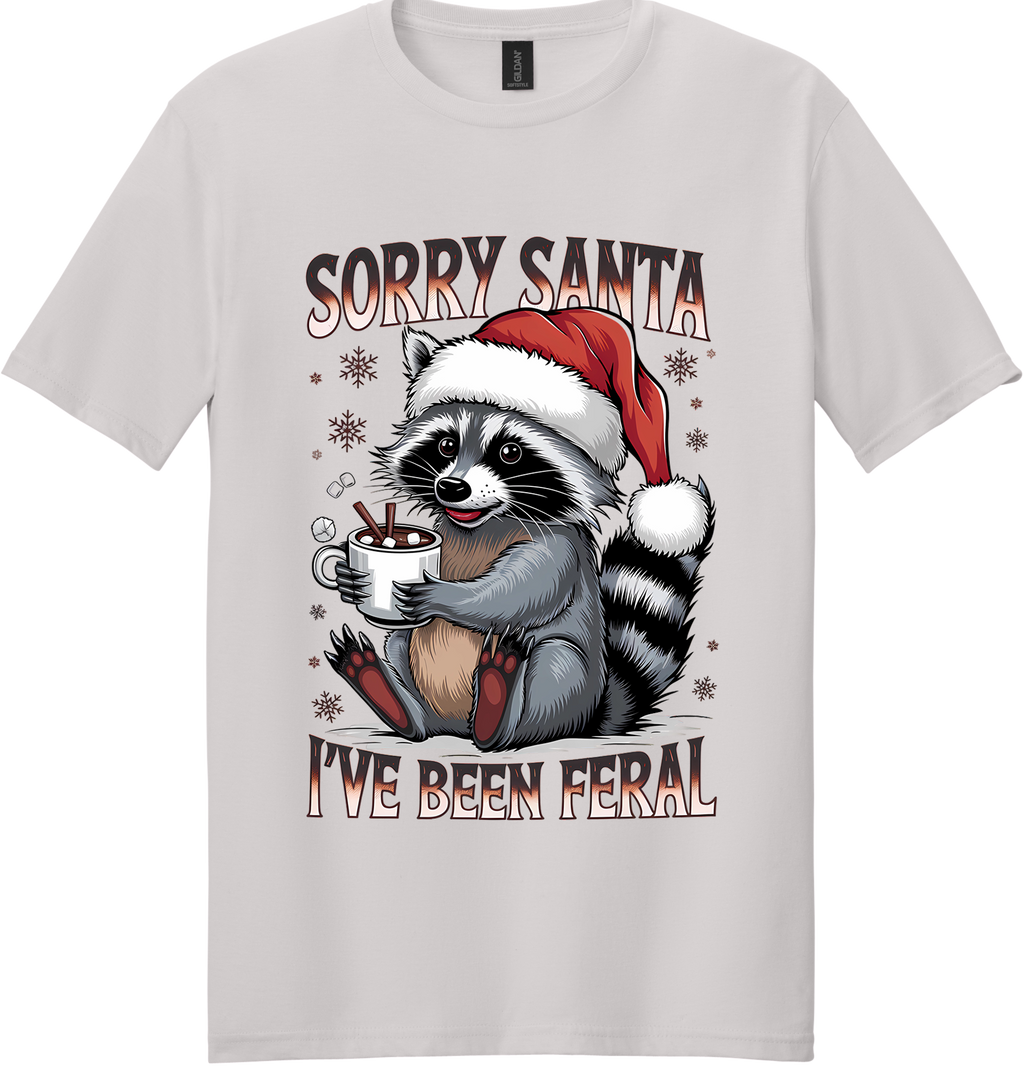 Sorry Santa I've Been Feral Unisex Tee ~ Printed in the USA