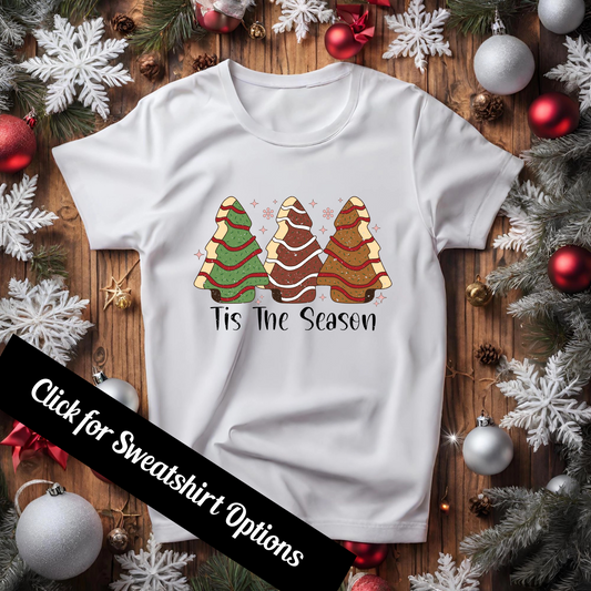 Tis the Season Shirt, Christmas Shirt, Sweatshirt, Tank Top, Winter, Snack Cakes