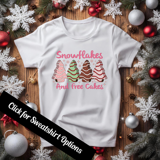 Snowflakes and Free Cakes Shirt, Christmas Shirt, Sweatshirt, Tank Top, Winter, Snack Cakes